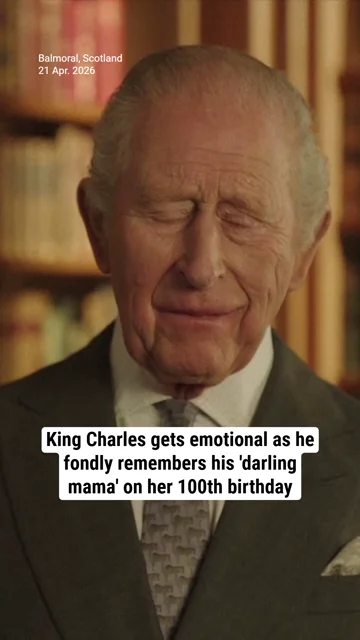 King Charles gets emotional as he fondly remembers his 'darling mama' on her 100th birthday