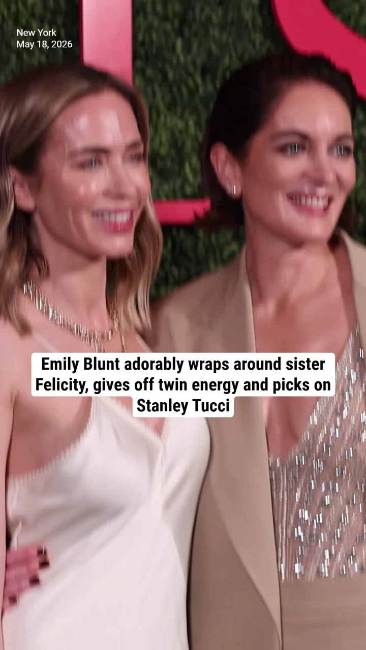 Emily Blunt adorably wraps around sister Felicity, gives off twin energy and picks on Stanley Tucci