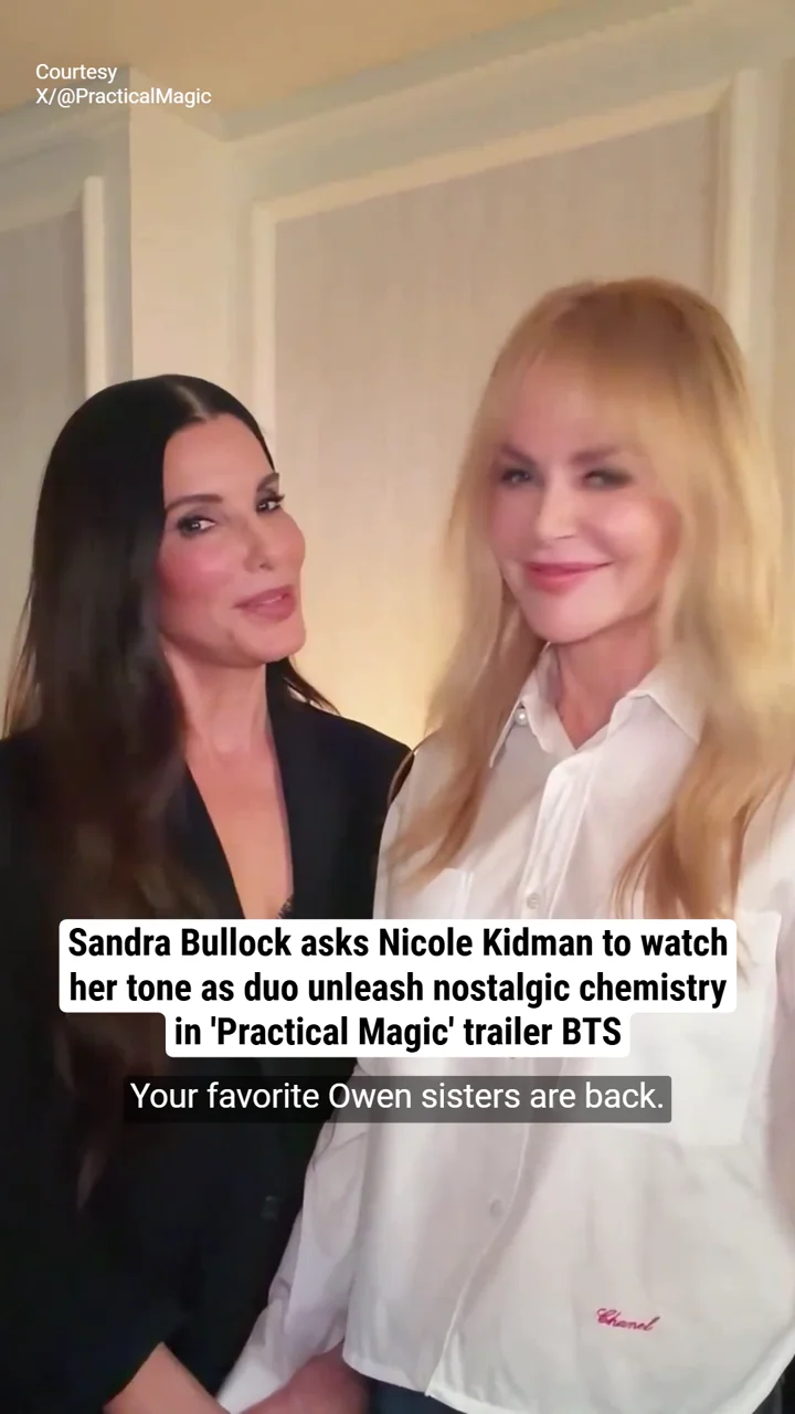 Sandra Bullock asks Nicole Kidman to watch her tone as duo unleash nostalgic chemistry in Practical Magic 2 trailer BTS