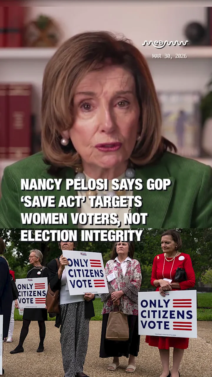 Nancy Pelosi Says GOP ‘SAVE Act’ Targets Women Voters, Not Election Integrity