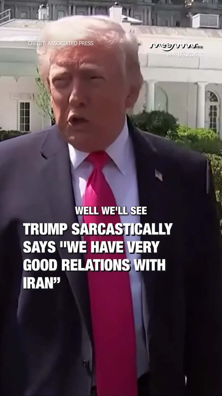 Trump Sarcastically Says "We have very good relations with Iran”