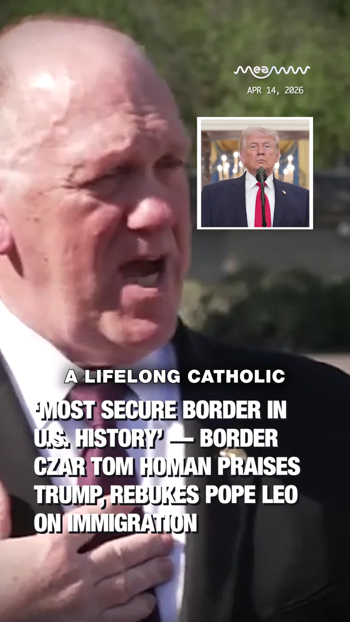 Most Secure Border in U.S. History’ — Border Czar Tom Homan Praises Trump, Rebukes Pope Leo on Immigration
