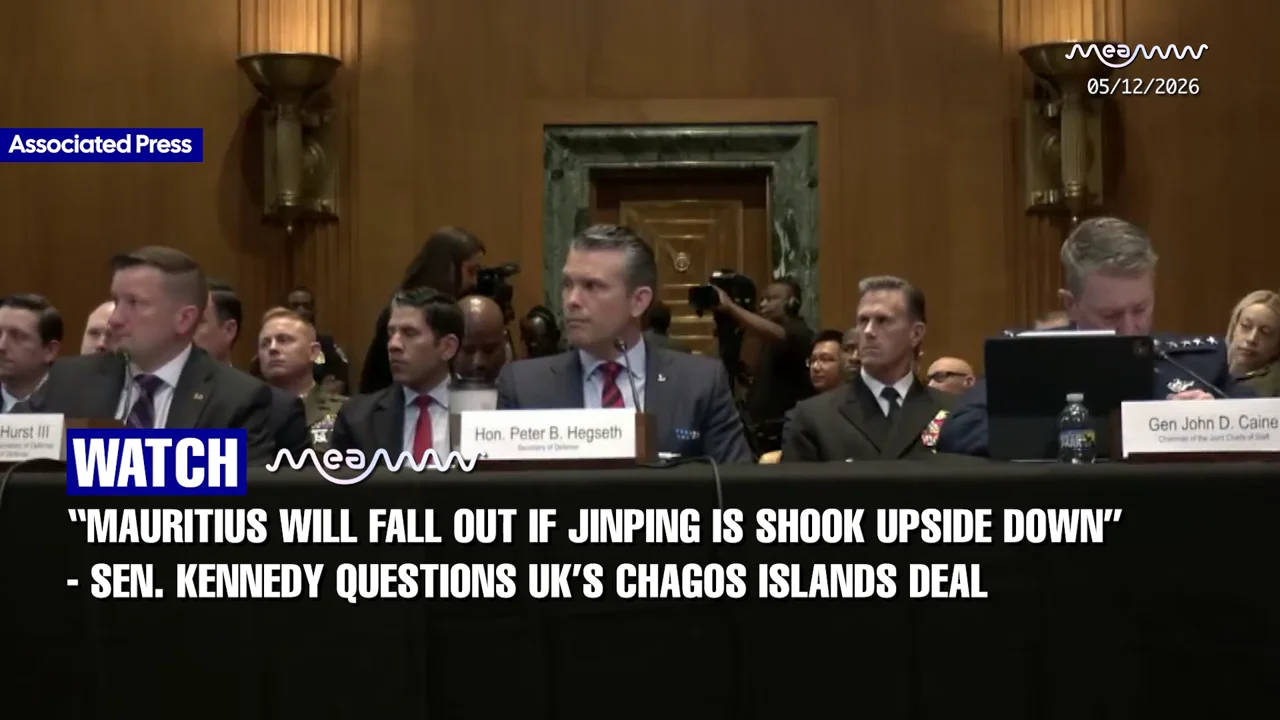 “MAURITIUS WILL FALL OUT IF JINPING IS SHOOK UPSIDE DOWN” - Sen. Kennedy Questions UK’s Chagos Islands Deal