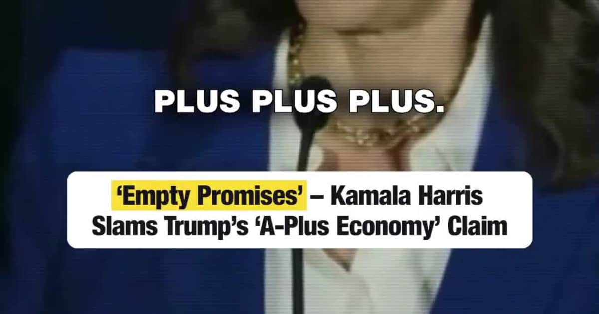‘Empty Promises’ – Kamala Harris Slams Trump’s ‘A-Plus Economy’ Claim