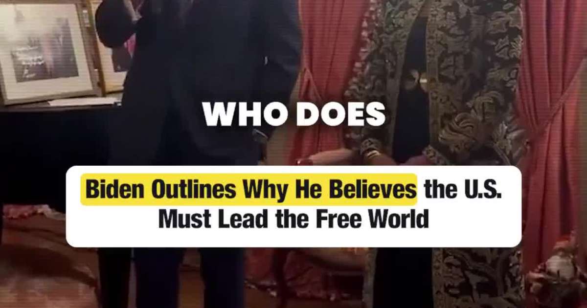 Biden Outlines Why He Believes the U.S. Must Lead the Free World