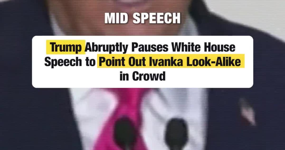 Trump Abruptly Pauses White House Speech to Point Out Ivanka Look-Alike in Crowd