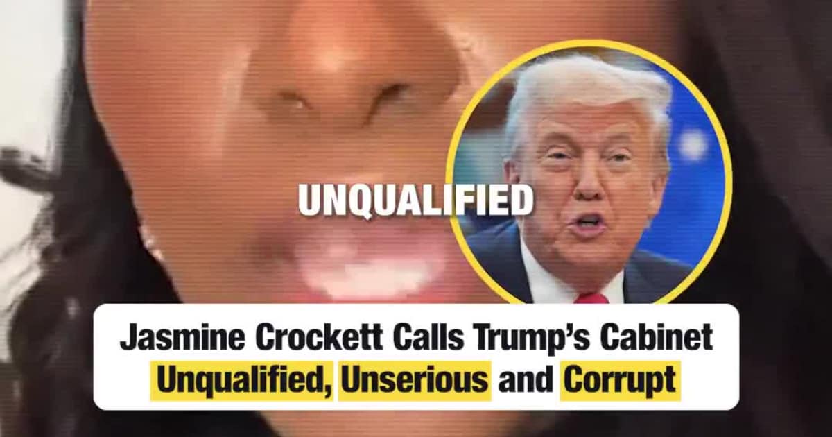 Jasmine Crockett Calls Trump’s Cabinet Unqualified, Corrupt, and Unserious