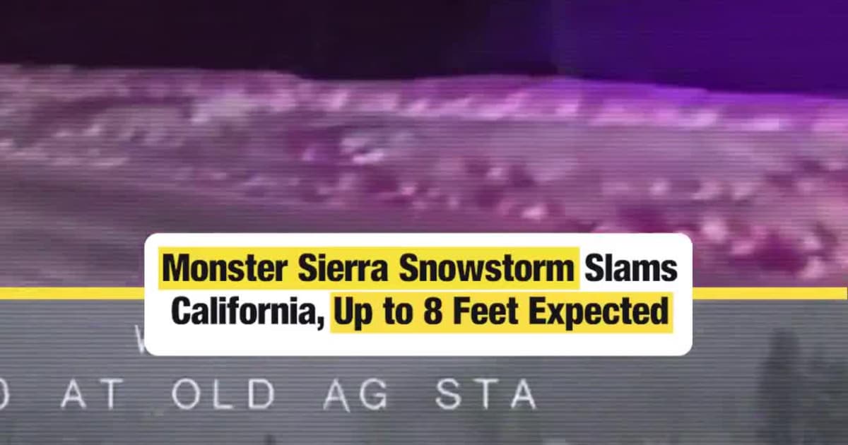 Monster Sierra Snowstorm Slams California, Up to 8 Feet Expected