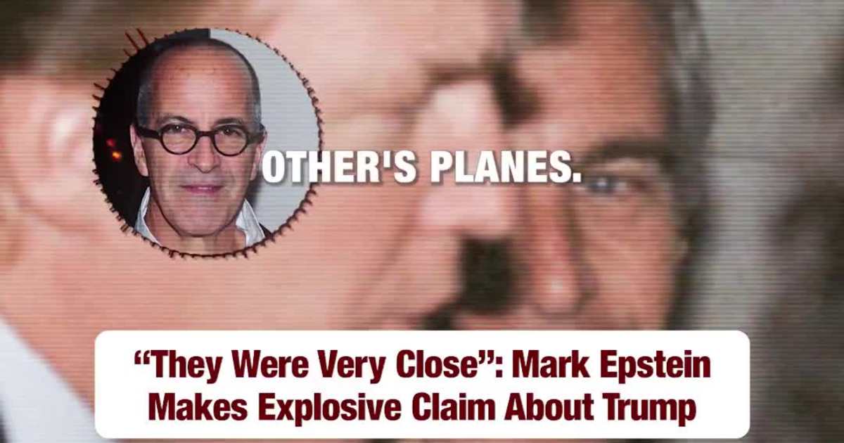 “They Were Very Close”: Mark Epstein Makes Explosive Claim About Trump