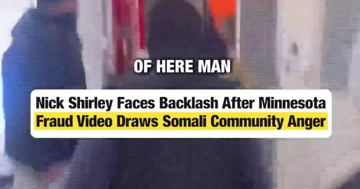 Nick Shirley Faces Backlash After Minnesota Fraud Video Draws Somali Community Anger