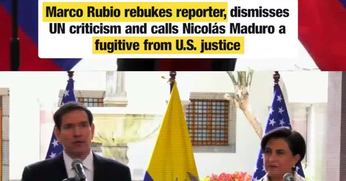 Marco Rubio rebukes reporter, dismisses UN criticism and calls Nicolás Maduro a fugitive from U.S. justice