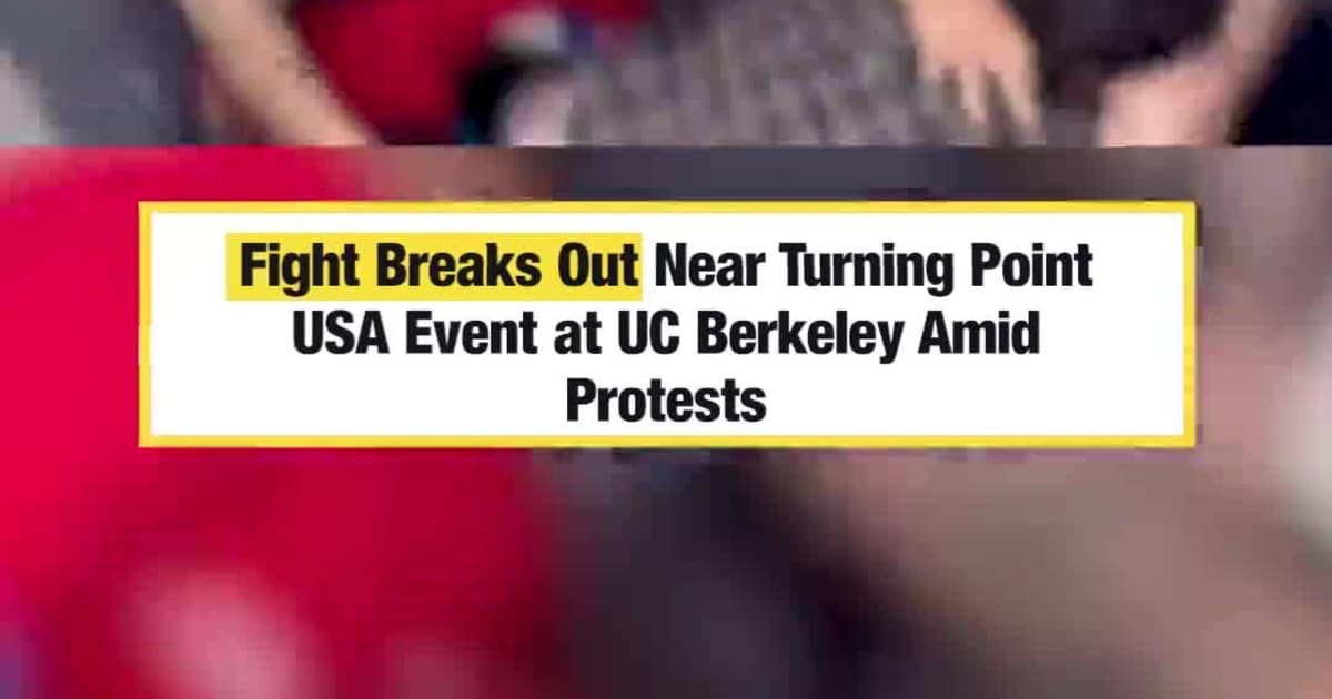 Fight Breaks Out Near Turning Point USA Event at UC Berkeley Amid Protests
