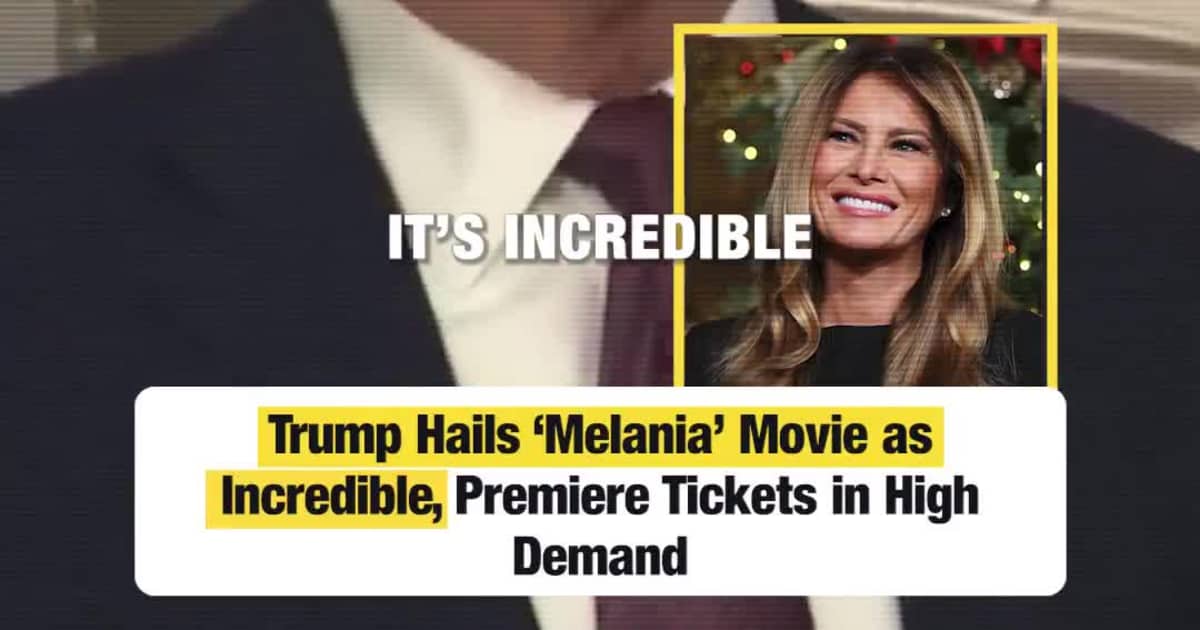 Trump Hails ‘Melania’ Movie as Incredible, Premiere Tickets in High Demand