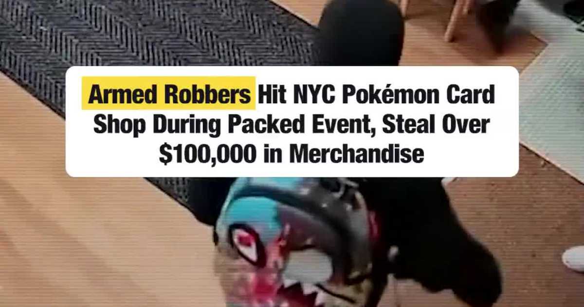 Armed Robbers Hit NYC Pokémon Card Shop During Packed Event, Steal Over ...