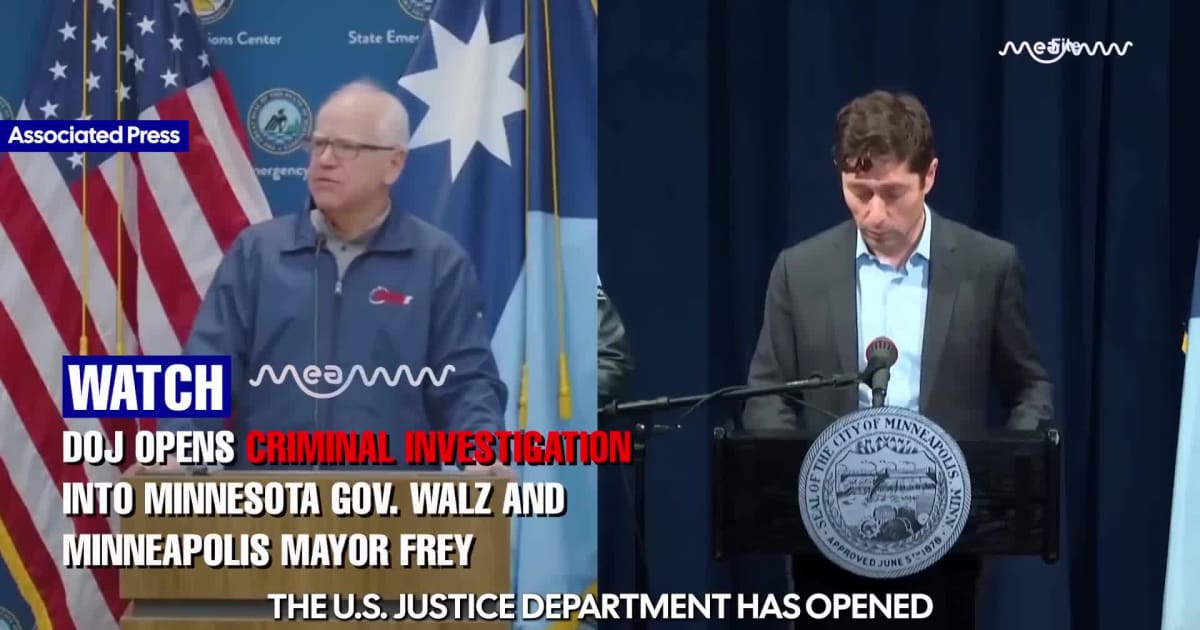 DOJ Opens Criminal Investigation Into Minnesota Gov. Walz and Minneapolis Mayor Frey