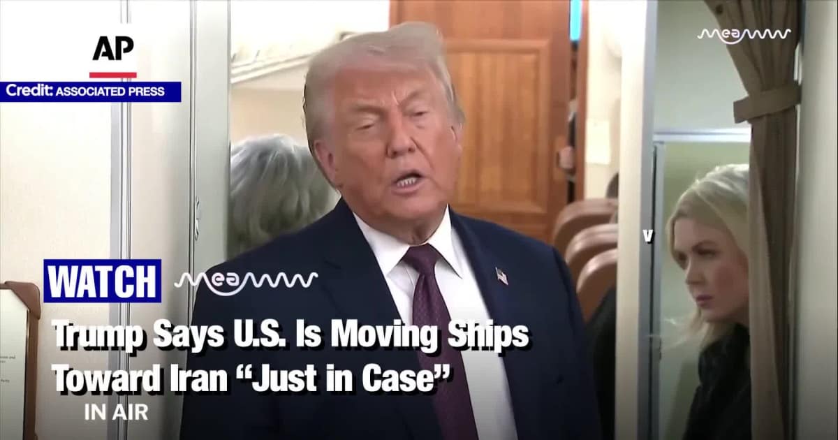 Trump Says U.S. Is Moving Ships Toward Iran “Just in Case”