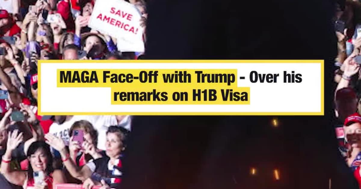 MAGA Face - Off with Trump over his remarks on H1B Visa