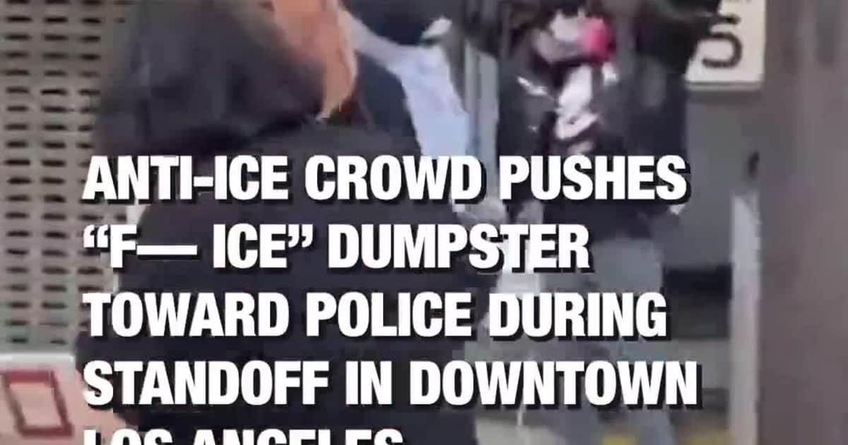 Anti-ICE Crowd Pushes “F— ICE” Dumpster Toward Police During Standoff in Downtown Los Angeles