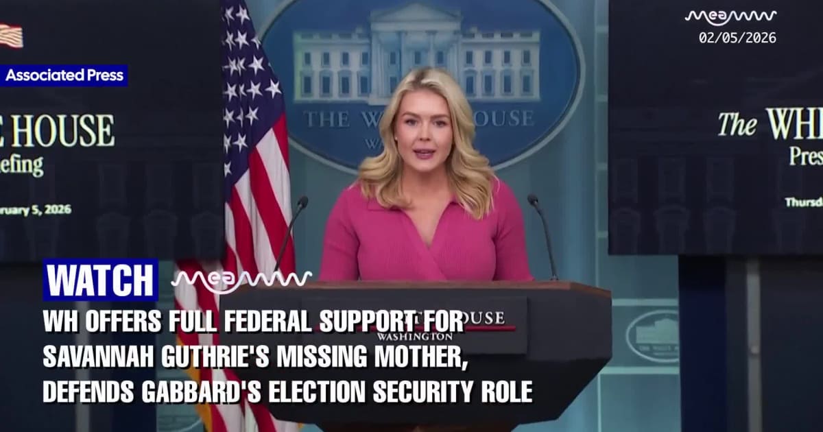 WH Offers Full Federal Support for Savannah Guthrie's Missing Mother, Defends Gabbard's Election Security Role