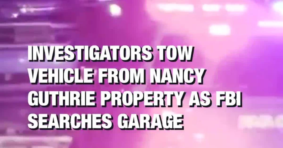 Investigators Tow Vehicle From Nancy Guthrie Property as FBI Searches Garage