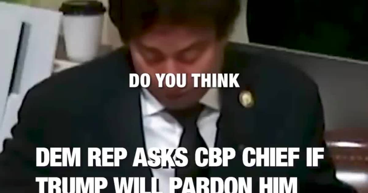 Dem Rep Asks CBP Chief If Trump Will Pardon Him and Kristi Noem, Chief Says “I Don’t Need a Pardon”