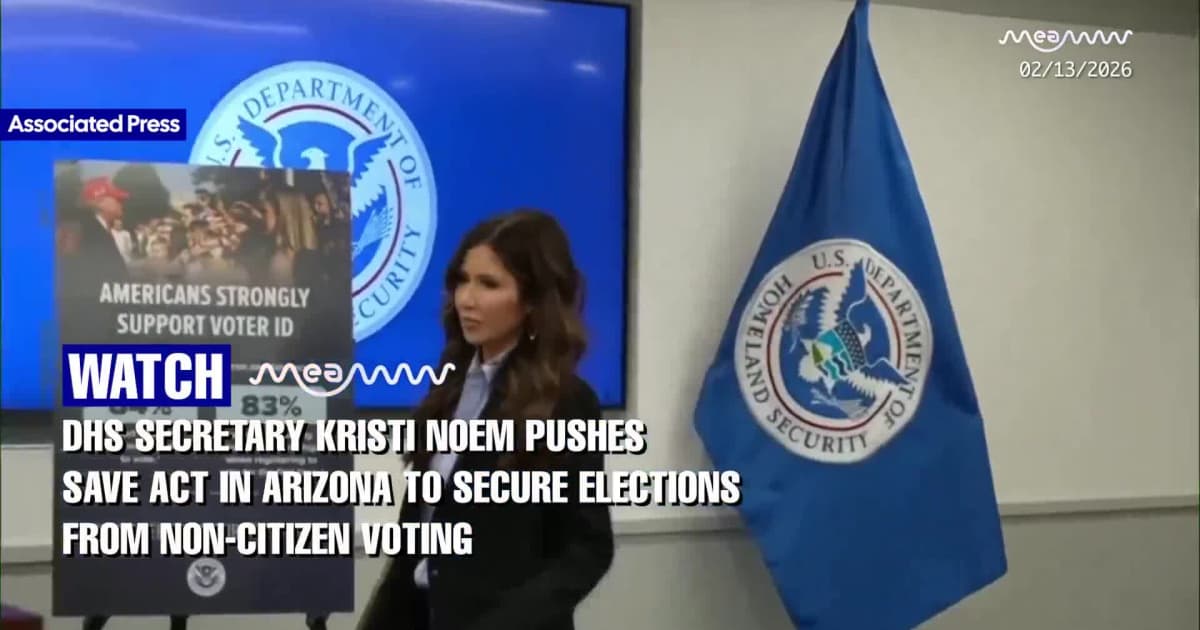 DHS Secretary Kristi Noem Pushes SAVE Act in Arizona to Secure Elections From Non-Citizen Voting