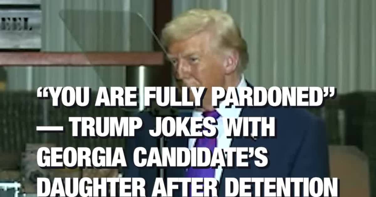 “You Are Fully Pardoned” Trump Jokes With Georgia Candidate’s Daughter After Detention