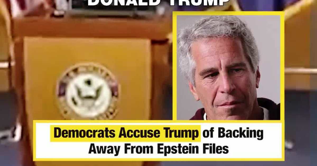 Democrats Accuse Trump of Backing Away From Epstein Files