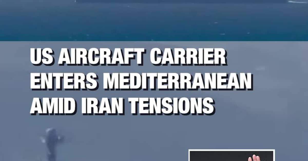 US Aircraft Carrier Enters Mediterranean Amid Iran Tensions