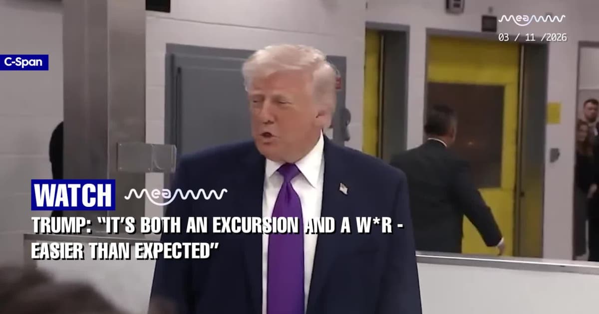 Trump: “It’s Both an Excursion and a W*r - Easier Than Expected ...