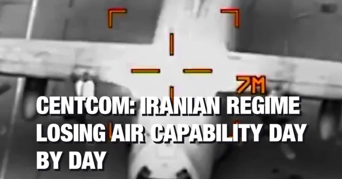 CENTCOM: Iranian Regime Losing Air Capability Day by Day