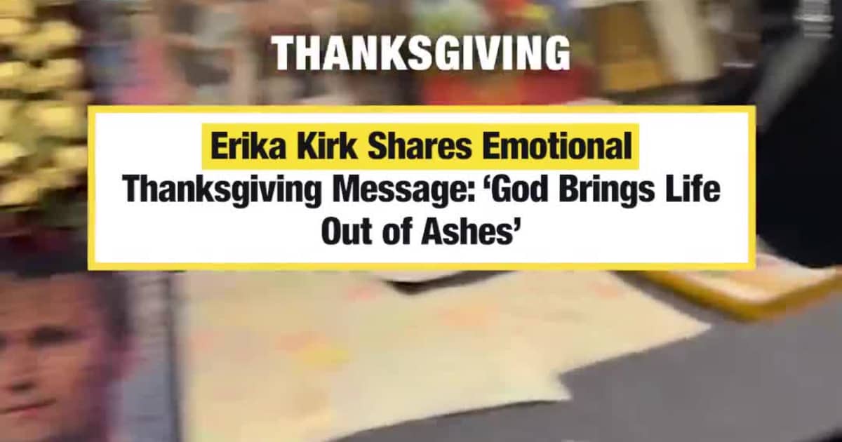 Erika Kirk Shares Emotional Thanksgiving Message: ‘God Brings Life Out of Ashes’