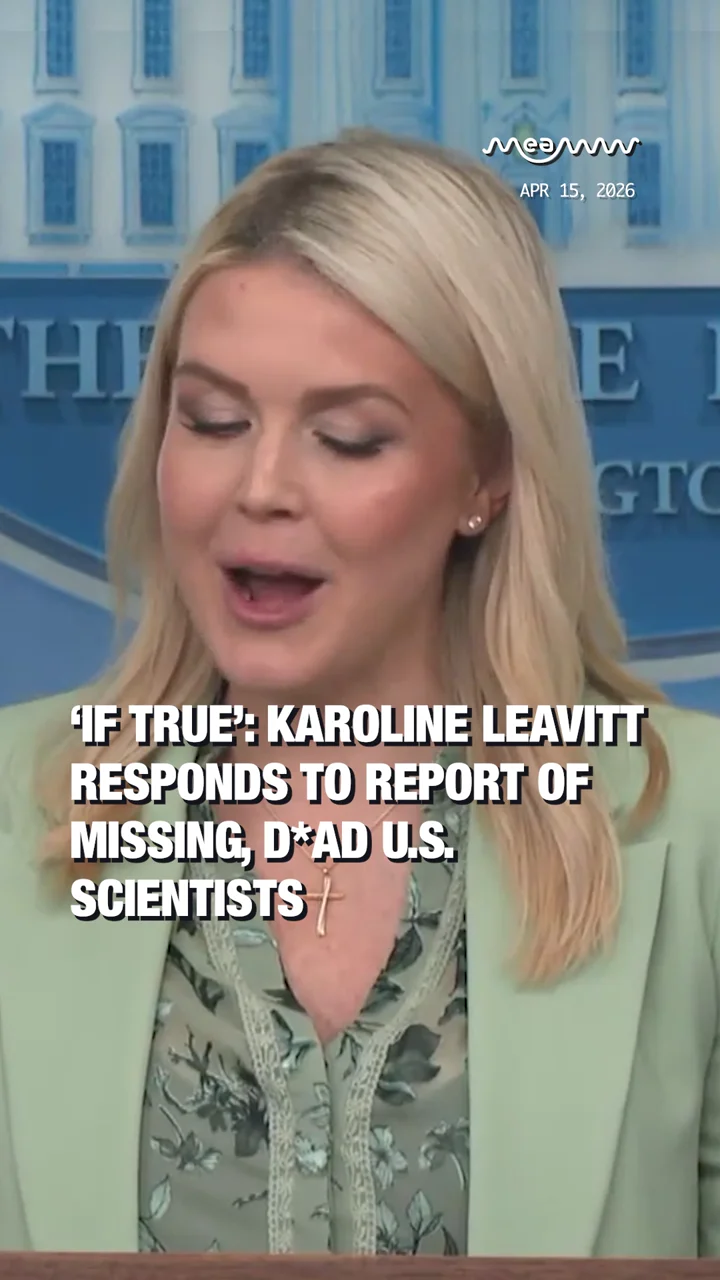 ‘If True’: Karoline Leavitt Responds to Report of Missing, Dead U.S. Scientists