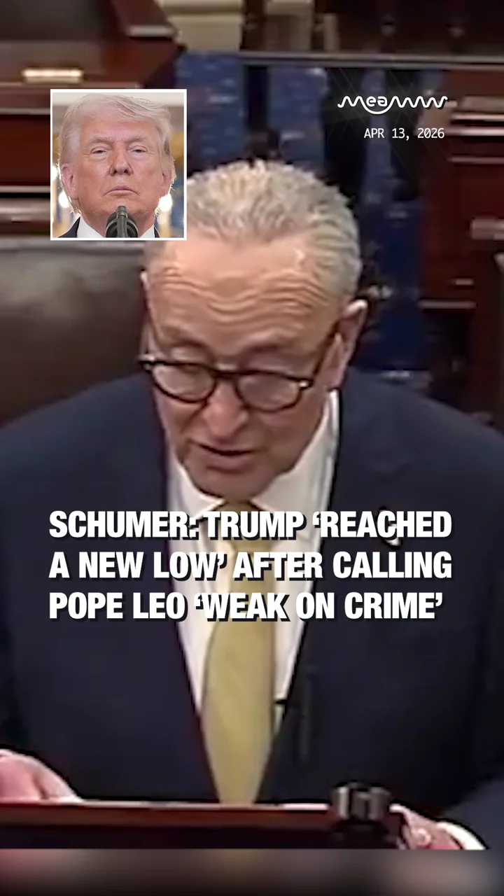 Schumer: Trump ‘Reached a New Low’ After Calling Pope Leo ‘Weak on Crime’