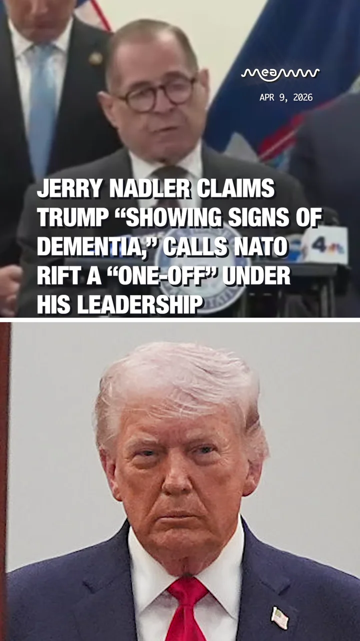 Jerry Nadler Claims Trump “Showing Signs of Dementia,” Calls NATO Rift a “One-Off” Under His Leadership
