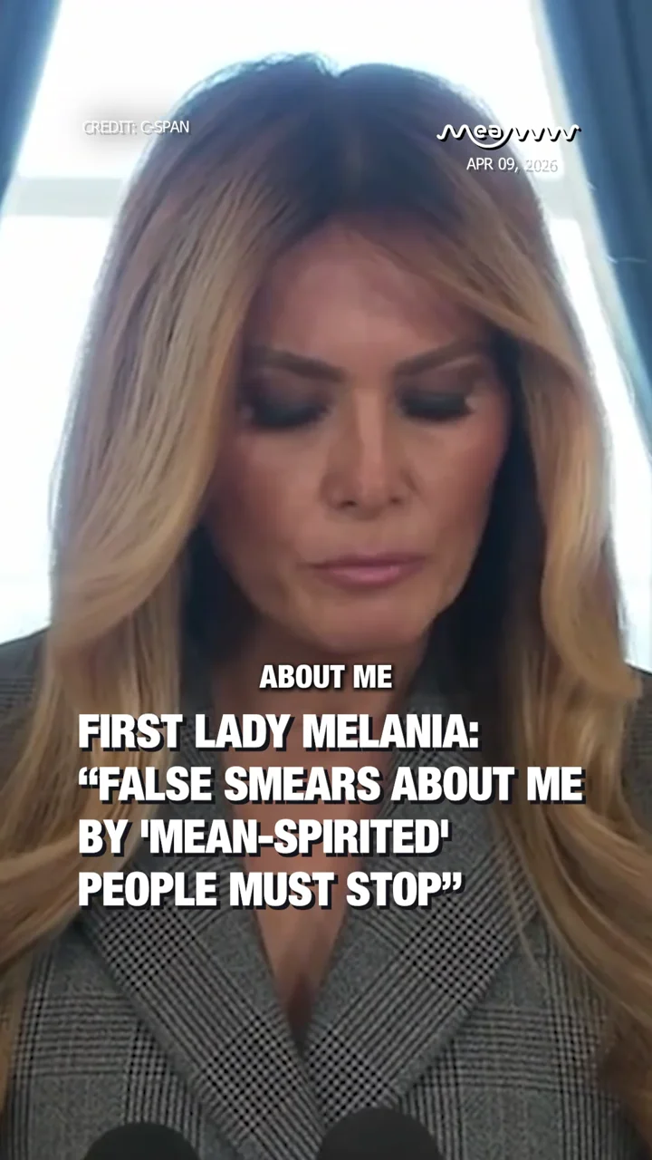 First Lady Melania: “False smears about me by 'mean-spirited' people must stop”