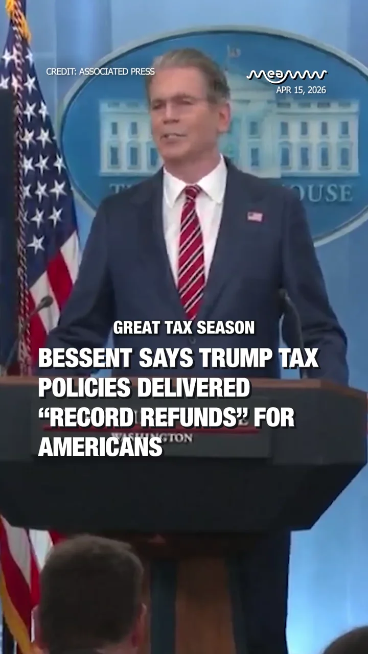 Bessent Says Trump Tax Policies Delivered “Record Refunds” for Americans