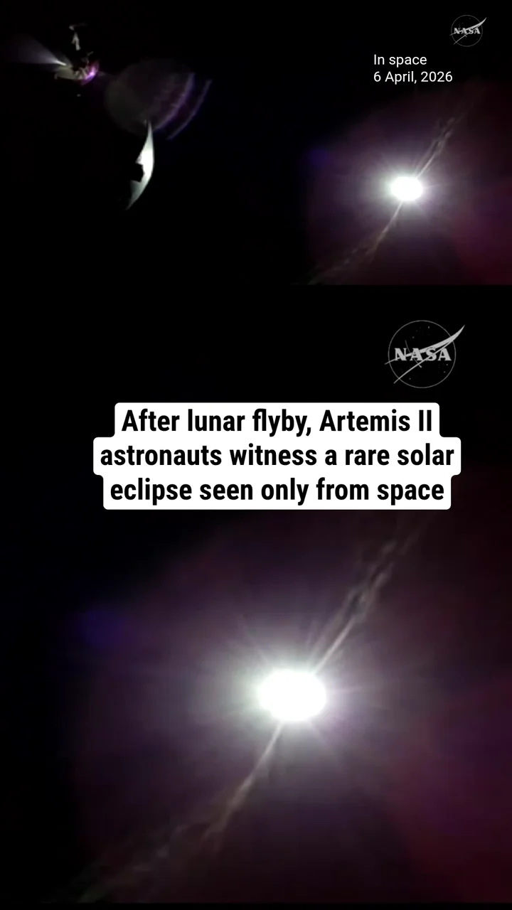 After lunar flyby, Artemis II astronauts witness a rare solar eclipse seen only from space