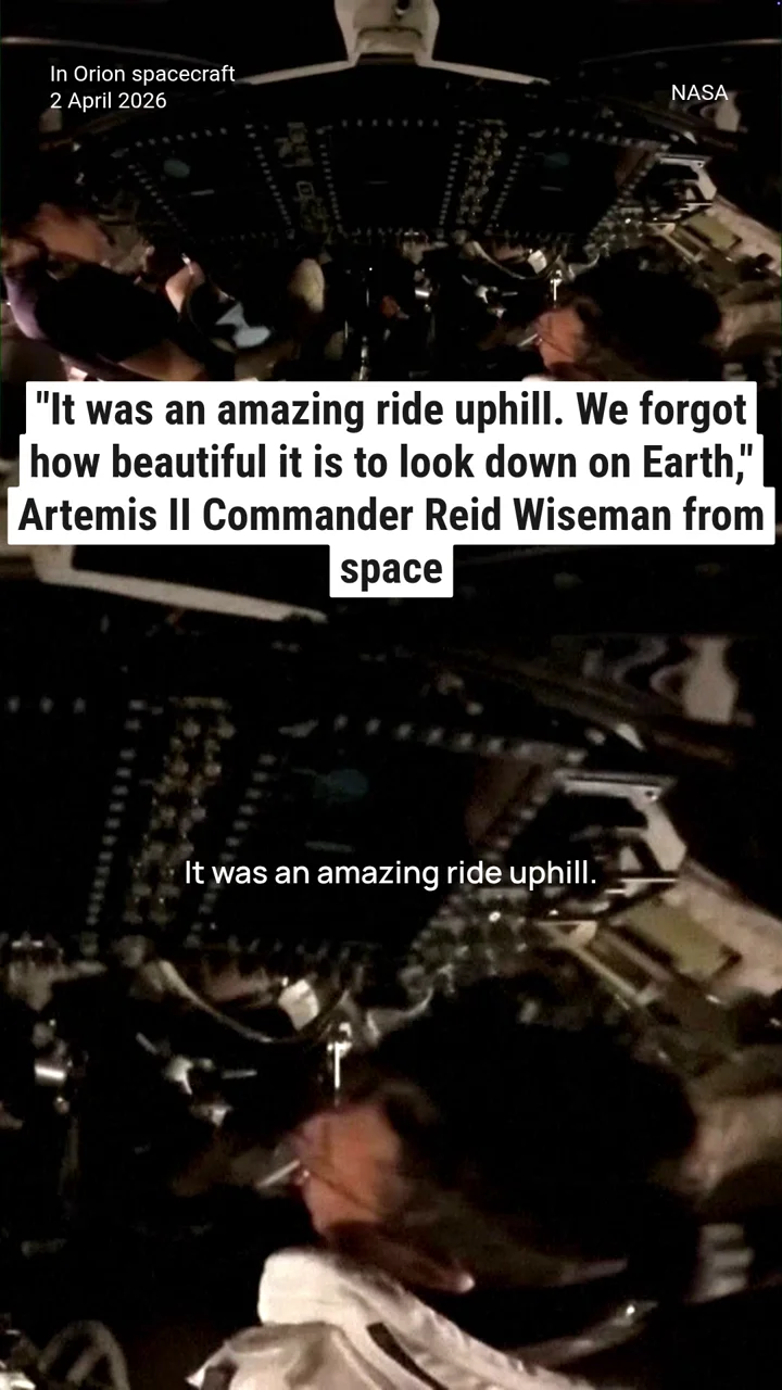 "It was an amazing ride uphill. We forgot how beautiful it is to look down on Earth," Artemis II Commander Reid Wiseman from space
