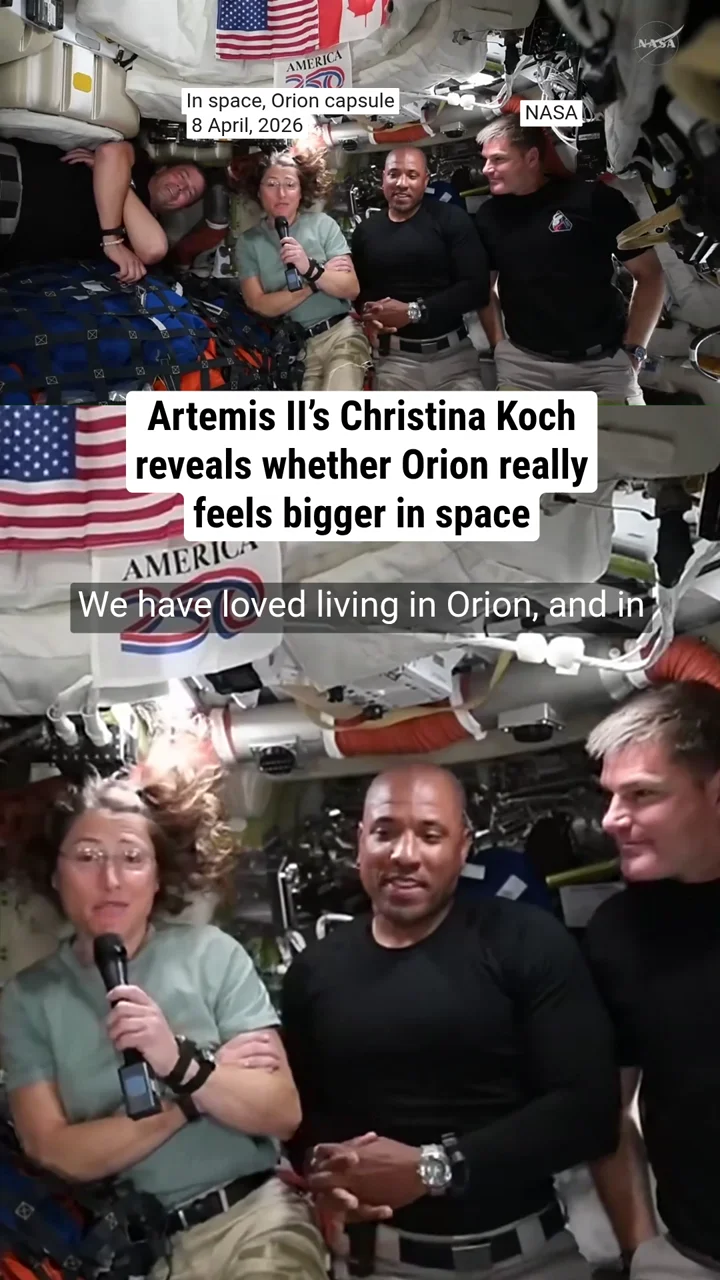 Artemis II’s Christina Koch reveals whether Orion really feels bigger in space