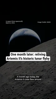 One month later: reliving Artemis II’s historic lunar flyby