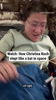 Watch: How Christina Koch slept like a bat in space